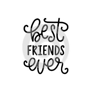 Best Friends Ever, hand lettering. Vector calligraphic design for Friendship Day greeting card,festive poster etc.