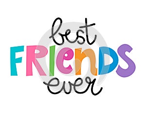 Best Friends ever - lovely lettering calligraphy quote. Handwritten friendship day greeting card.