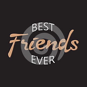 Best friends ever -  Vector illustration design for poster, textile, banner, t shirt graphics, fashion prints, slogan tees