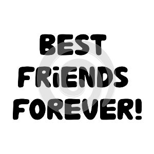 Best friends forever. Cute hand drawn bauble lettering. Isolated on white background. Vector stock illustration