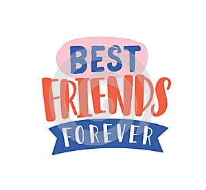 Best friends forever hand drawn vector lettering. Friendship day greeting with creative lettering. Motivational