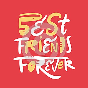 Best Friends Forever. Hand drawn vector lettering. Isolated on red background.