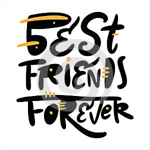 Best Friends Forever. Hand drawn vector lettering. Isolated on white background.