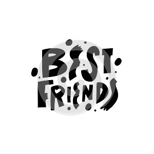 Best Friends. Hand drawn black color modern lettering phrase. Typography text.