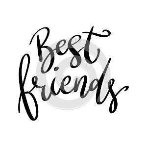 Best friends. Lettering phrase isolated on white background.