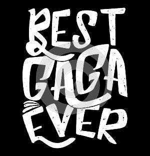 Best Gaga Ever, Celebrate Gift For Gaga Shirt Design, I Love My Gaga Retro Style Shirt Gift