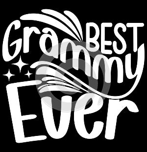 Best Grammy Ever Shirt Design, Birthday Gift For Grammy T shirt Design, Grammy Quote Lettering Gift Design