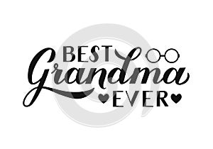 Best Grandma Ever calligraphy hand lettering isolated on white. Grandparents Day greeting card for grandmother. Easy to edit