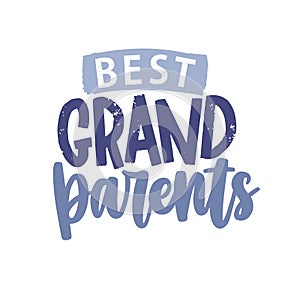 Best Grandparents decorative lettering isolated on white background. Inscription or text handwritten with cursive