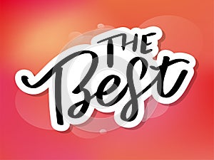 The Best Hand drawn lettering card with heart. The inscription Perfect design for greeting cards, posters, T-shirts