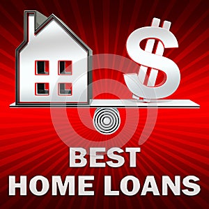 Best Home Loans Displays Top Mortgages 3d Illustration