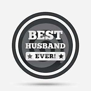 Best husband ever sign icon. Award symbol.