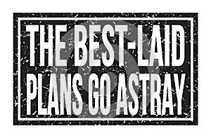 THE BEST-LAID PLANS GO ASTRAY, words on black rectangle stamp sign photo
