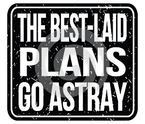 THE BEST-LAID PLANS GO ASTRAY, words on black stamp sign photo