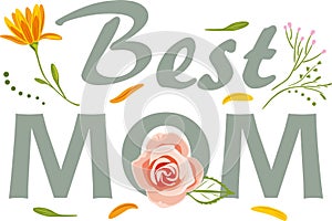 Best MOM. Beautiful floral design for gift idea