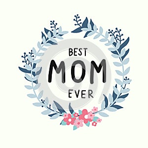 Best mom ever in flower wreath illustration