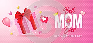 Best MOM Ever, Happy Mother\'s day concept with 3d gift box