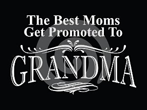 The best moms get promoted to Grandma