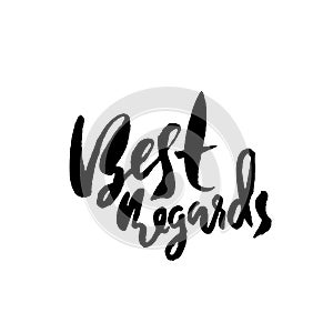 Best Regards. Hand drawn modern dry brush lettering. Handwritten calligraphy card. Vector illustration.