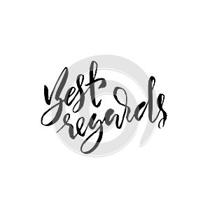 Best Regards. Hand drawn modern dry brush lettering. Handwritten calligraphy card. Vector illustration.