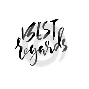 Best Regards. Hand drawn modern dry brush lettering. Handwritten calligraphy card. Vector illustration.