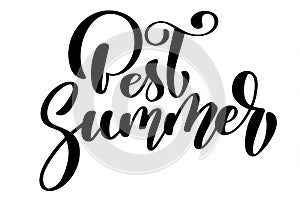 Best Summer text Hand drawn lettering Handwritten calligraphy design, vector illustration, quote for design greeting