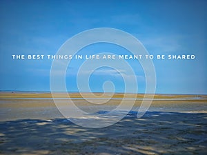 The best things in life are meant to be shared.