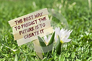 The best way to predict the future is to create it photo