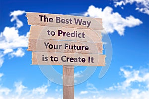 The best way to predict your future is to create it photo