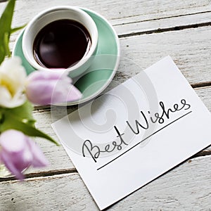 Best Wishes card and a cup of coffee