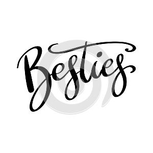 Besties. Lettering phrase isolated on white background. Vector