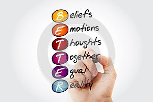 BETTER - Beliefs Emotions Thoughts Together Equal Reality, acronym with marker