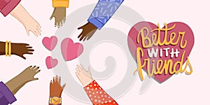 Better with friends banner of teen hands together