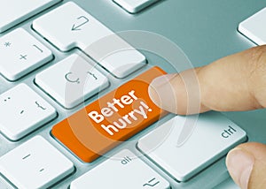 Better hurry! - Inscription on Orange Keyboard Key