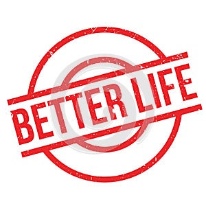 Better Life rubber stamp