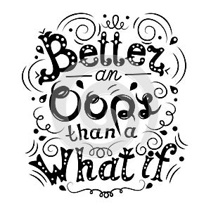 Better an Oops than a What if motivation quote vector illustration.