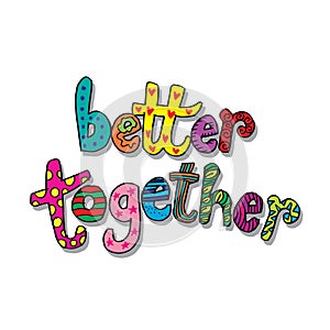 Better together hand lettering. photo