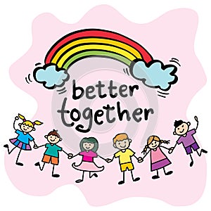 Better together, hand lettering with kids holding hands.