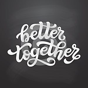 Better together lettering typography poster