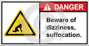 beware of dizziness, suffocation.,Danger sign