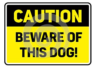 Beware of this dog warning sign