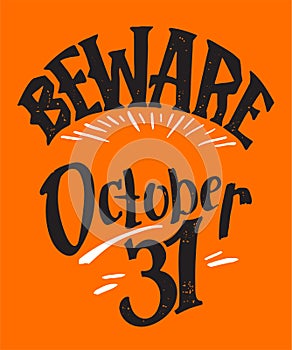 Beware October 31. Halloween Party Vector Illustration