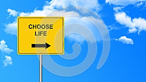 Choose life traffic sign photo