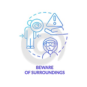 Beware of surroundings blue gradient concept icon