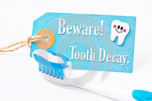 Beware tooth decay.