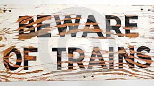 Beware Of Trains