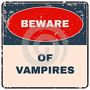 Beware of Vampires. Danger Sign. Vector