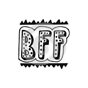 BFF - Best Friend Forever - hand drawn lettering phrase isolated on the white background. Fun brush ink vector