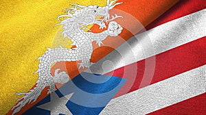 Bhutan and Puerto Rico two flags textile cloth, fabric texture