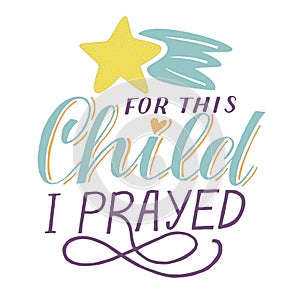 Bible baby background with hand lettering For this child I prayed with star.